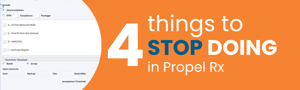 Article 4 things to stop doing in Propel Rx